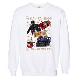 Christmas Train Christmas Believe Xmas Santa Garment-Dyed Sweatshirt