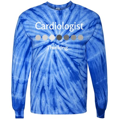 Cardiologist Thinking Cardiology Heart Surgeon Work Quote Cool Gift Tie-Dye Long Sleeve Shirt