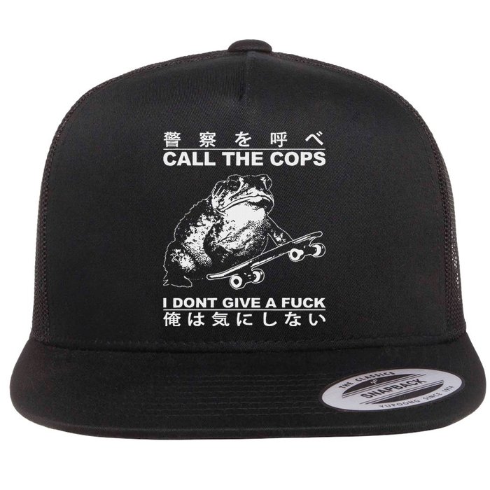 Call The Cops I DonT Give A Fuck Funny Toad Japanese Flat Bill Trucker Hat