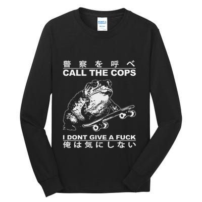 Call The Cops I DonT Give A Fuck Funny Toad Japanese Tall Long Sleeve T-Shirt
