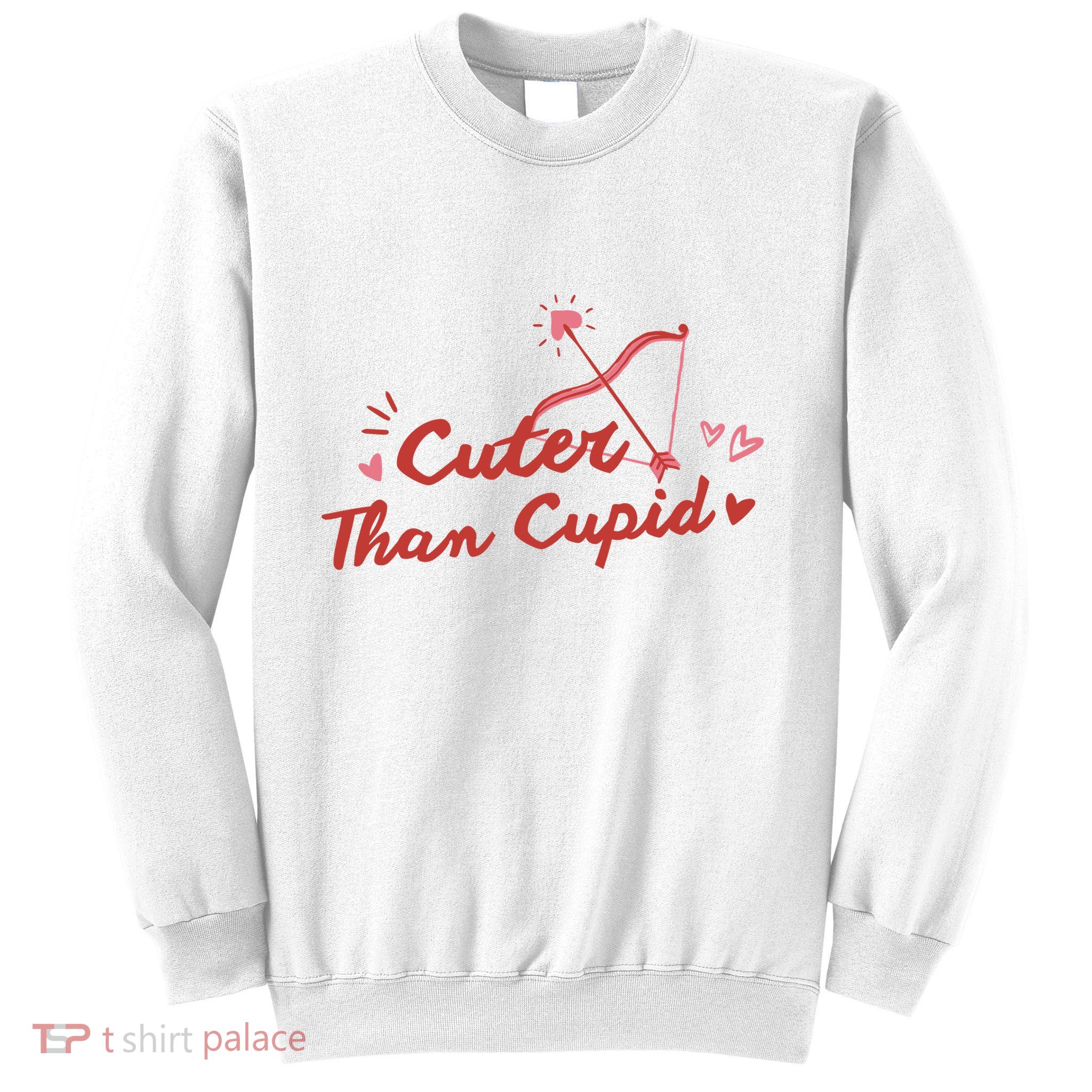Cuter Than Cupid Cute Valentine's Day Sweatshirt