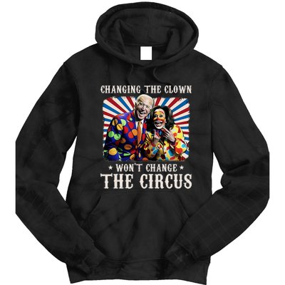 Changing The Clown WonT Change The Circus Kamala Clown Tie Dye Hoodie