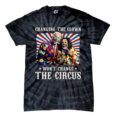 Changing The Clown WonT Change The Circus Kamala Clown Tie-Dye T-Shirt