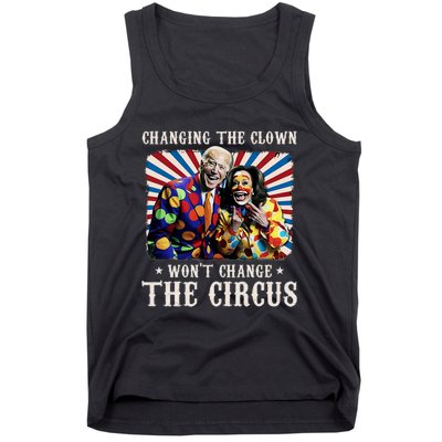 Changing The Clown WonT Change The Circus Kamala Clown Tank Top