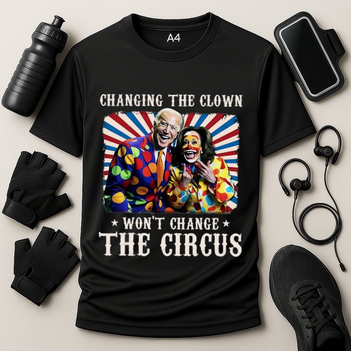 Changing The Clown WonT Change The Circus Kamala Clown Performance Shirt