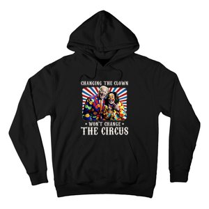 Changing The Clown WonT Change The Circus Kamala Clown Hoodie