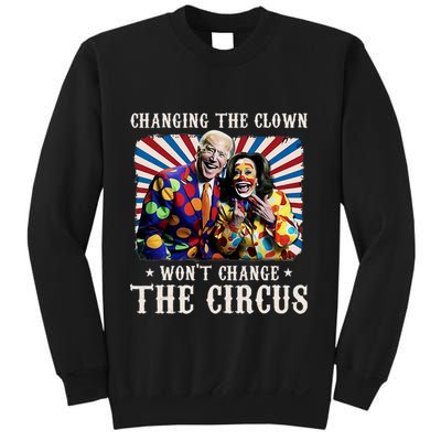 Changing The Clown WonT Change The Circus Kamala Clown Sweatshirt