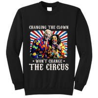 Changing The Clown WonT Change The Circus Kamala Clown Sweatshirt