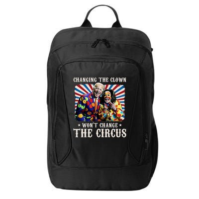 Changing The Clown WonT Change The Circus Kamala Clown City Backpack