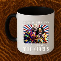 Changing The Clown WonT Change The Circus Kamala Clown Mug