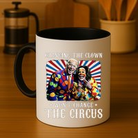 Changing The Clown WonT Change The Circus Kamala Clown Mug