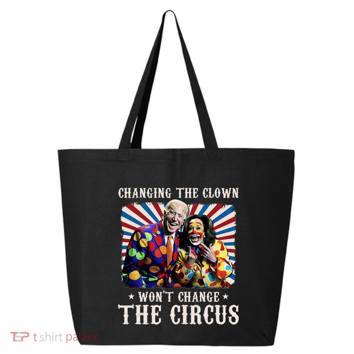 Changing The Clown WonT Change The Circus Kamala Clown 25L Jumbo Tote