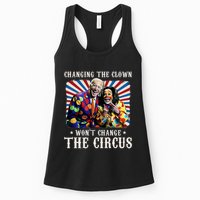Changing The Clown WonT Change The Circus Kamala Clown Womens Tank Top