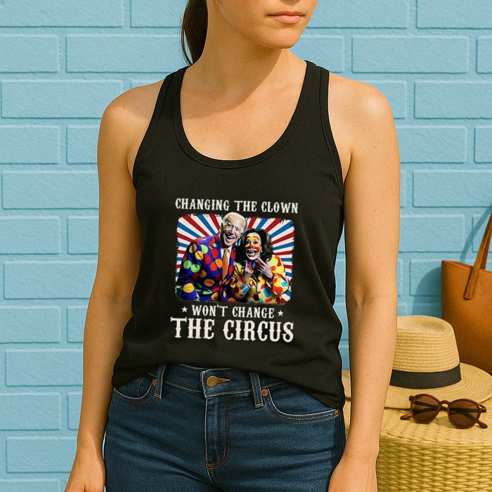 Changing The Clown WonT Change The Circus Kamala Clown Womens Tank Top