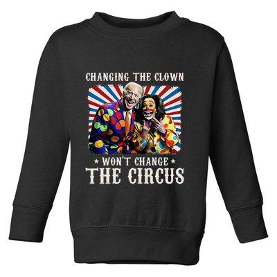 Changing The Clown WonT Change The Circus Kamala Clown Toddler Sweatshirt