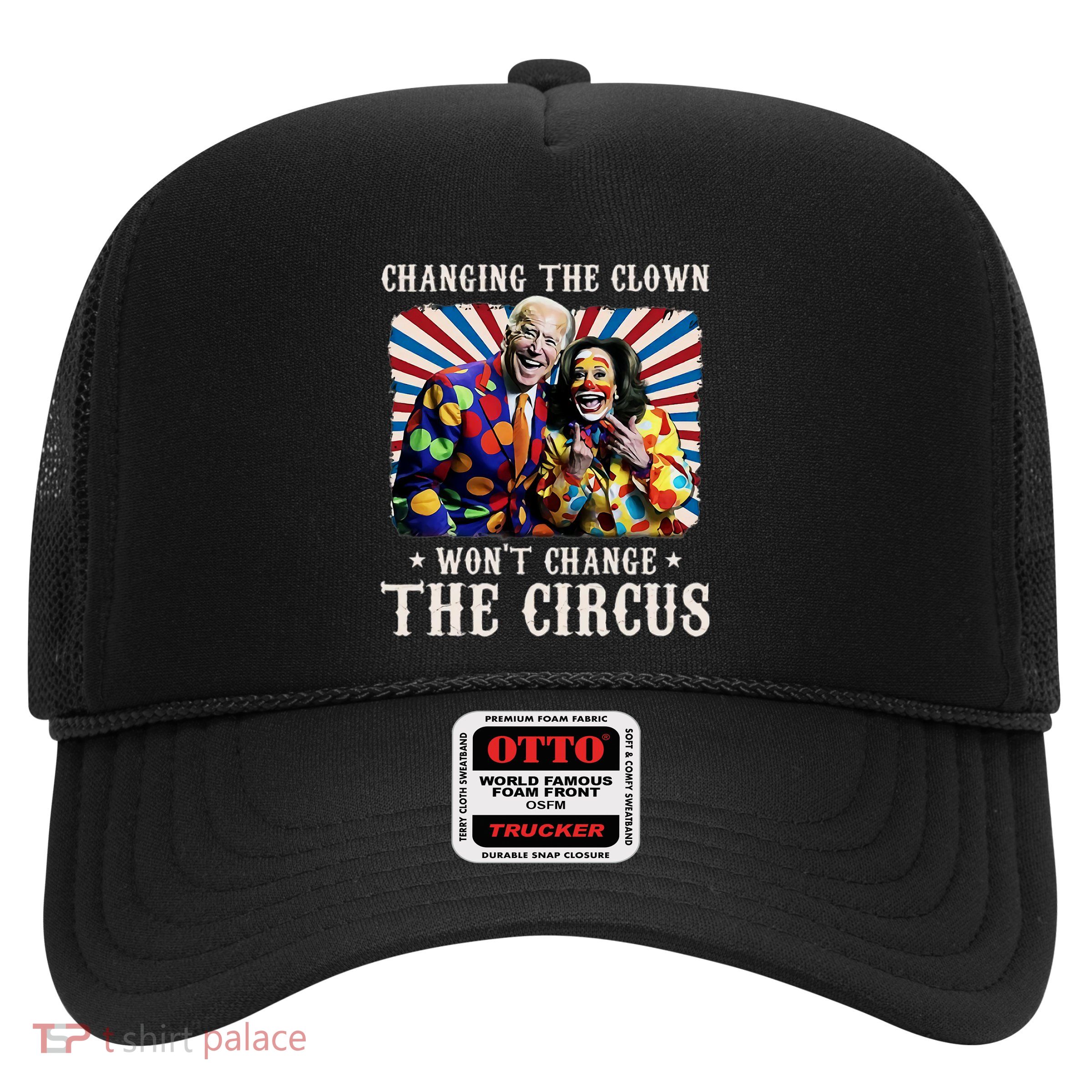 Changing The Clown WonT Change The Circus Kamala Clown Trucker Hat