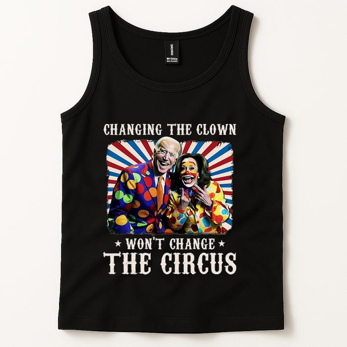 Changing The Clown WonT Change The Circus Kamala Clown Tank Top