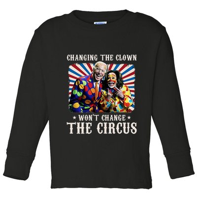 Changing The Clown WonT Change The Circus Kamala Clown Toddler Long Sleeve Shirt