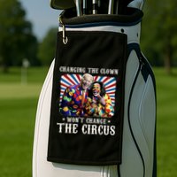 Changing The Clown WonT Change The Circus Kamala Clown Golf Towel