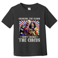 Changing The Clown WonT Change The Circus Kamala Clown Toddler T-Shirt