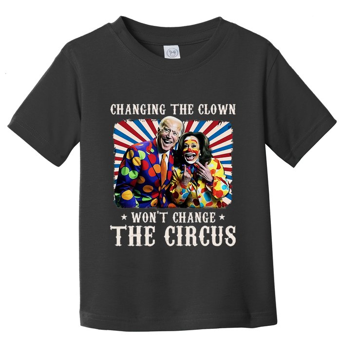 Changing The Clown WonT Change The Circus Kamala Clown Toddler T-Shirt