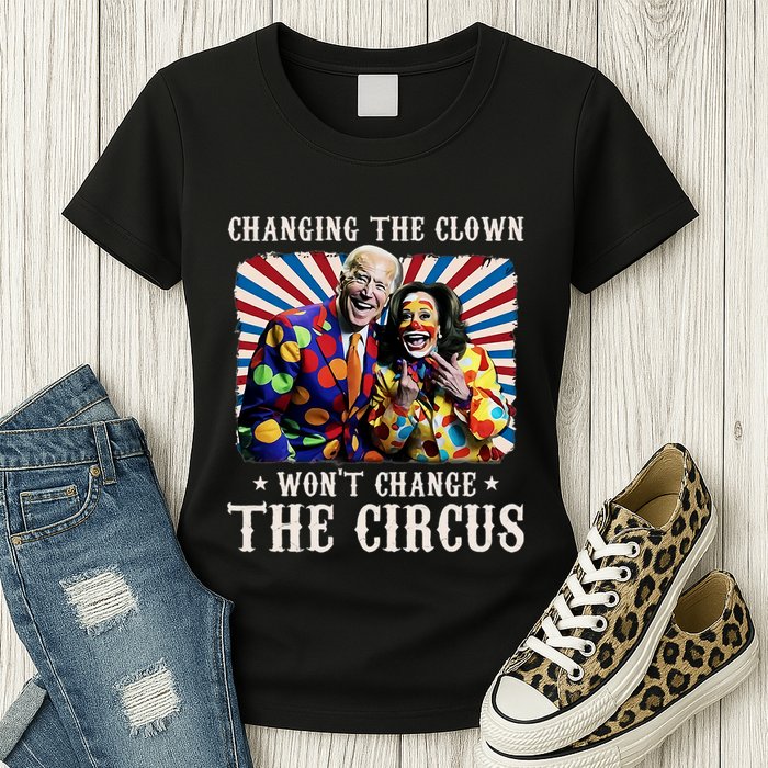 Changing The Clown WonT Change The Circus Kamala Clown Womens T-Shirt