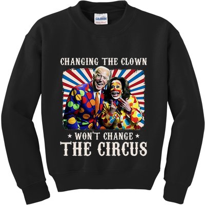 Changing The Clown WonT Change The Circus Kamala Clown Kids Sweatshirt