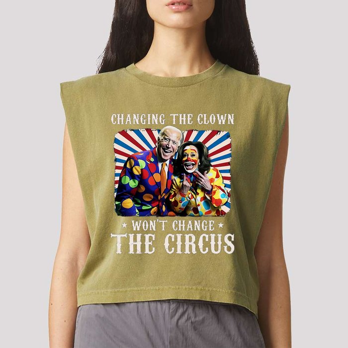Changing The Clown WonT Change The Circus Kamala Clown Garment-Dyed Women's Muscle Tee