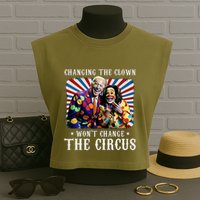 Changing The Clown WonT Change The Circus Kamala Clown Garment-Dyed Women's Muscle Tee
