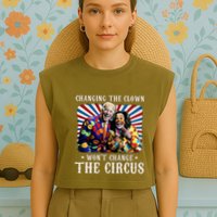 Changing The Clown WonT Change The Circus Kamala Clown Garment-Dyed Women's Muscle Tee
