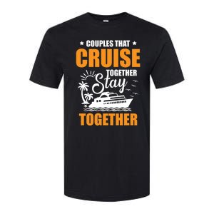 Couples That Cruise Together Stay Together Cruising Travel Cool Gift Softstyle CVC T-Shirt