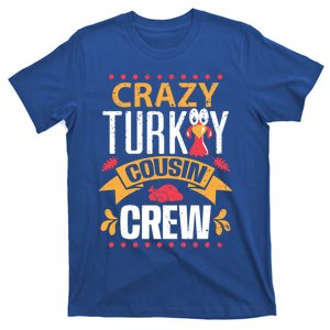 Crazy Turkey Cousin Crew Thanksgiving Family Member Gift T-Shirt