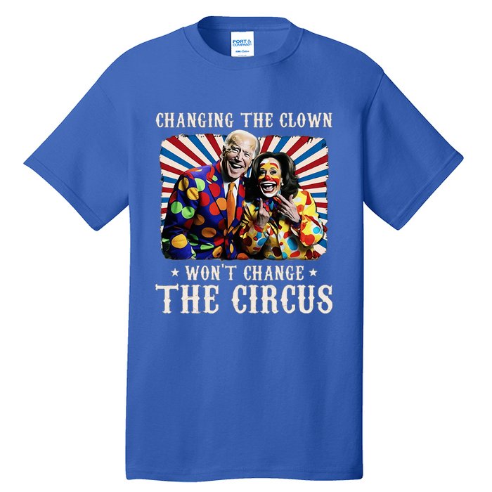 Changing The Clown WonT Change The Circus Kamala Clown Tall T-Shirt