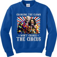 Changing The Clown WonT Change The Circus Kamala Clown Kids Sweatshirt