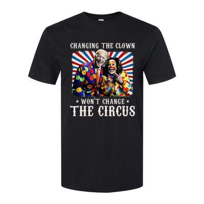 Changing The Clown WonT Change The Circus Kamala Clown Softstyle CVC T-Shirt