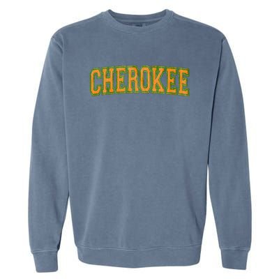 Cherokee Tribe Cherokee Nation Cherokee Varsity Garment-Dyed Sweatshirt