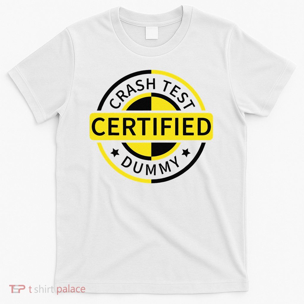 Crash Test Certified Dummy Funny T-Shirt