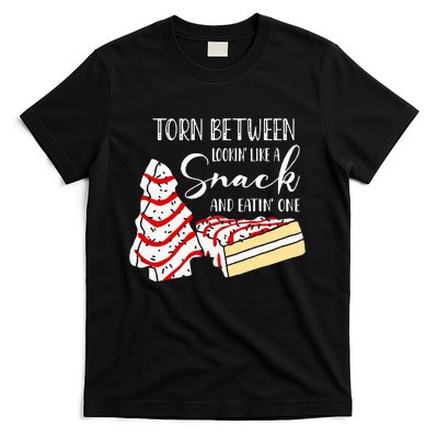 Christmas Tree Cake Torn Between Looking' Like a Snack  T-Shirt