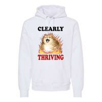 Clearly Thriving Cat Flame Funny Gift Premium Hoodie