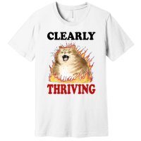 Clearly Thriving Cat Flame Funny Gift Premium T-Shirt