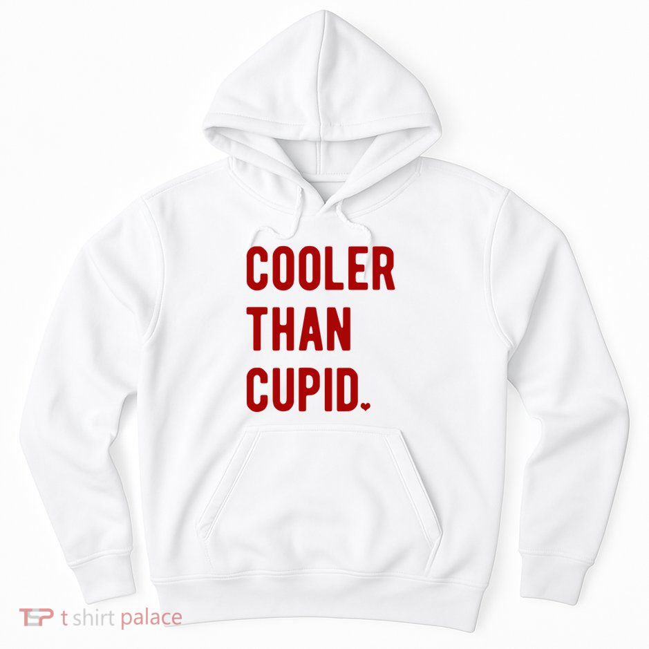 Cooler Than Cupid Hoodie