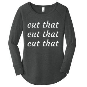 Cut That Cut That Cut That Funny Podcast Slogan Its Sunny Women's Perfect Tri Tunic Long Sleeve Shirt