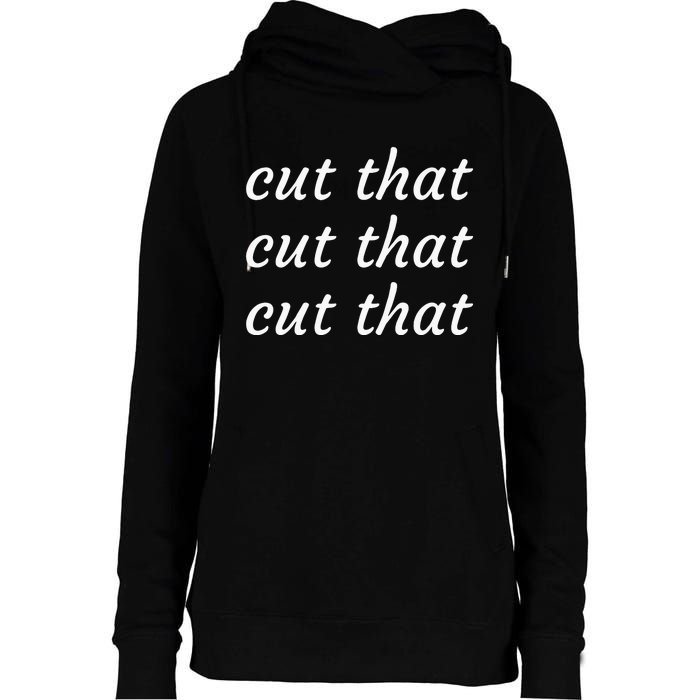 Cut That Cut That Cut That Funny Podcast Slogan Its Sunny Womens Funnel Neck Pullover Hood