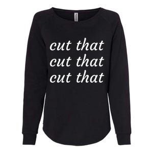 Cut That Cut That Cut That Funny Podcast Slogan Its Sunny Womens California Wash Sweatshirt