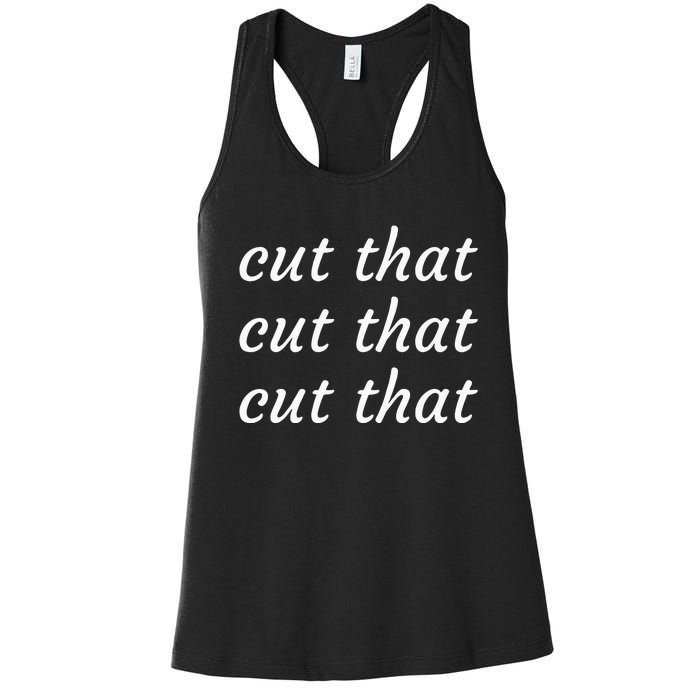 Cut That Cut That Cut That Funny Podcast Slogan Its Sunny Women's Racerback Tank