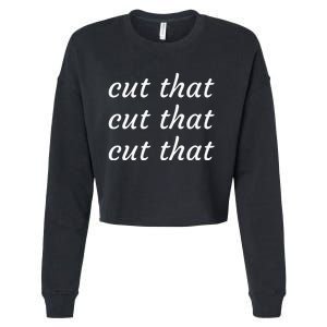 Cut That Cut That Cut That Funny Podcast Slogan Its Sunny Cropped Pullover Crew