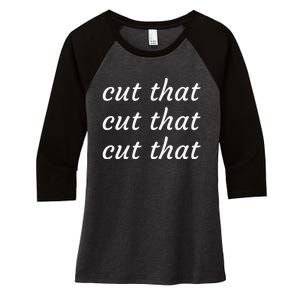 Cut That Cut That Cut That Funny Podcast Slogan Its Sunny Women's Tri-Blend 3/4-Sleeve Raglan Shirt