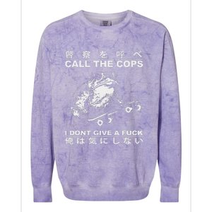 Call The Cops I DonT Give A Fuck Colorblast Crewneck Sweatshirt