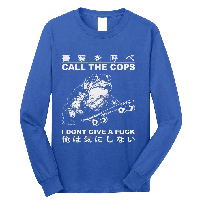 Call The Cops I DonT Give A Fuck Long Sleeve Shirt