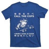 Call The Cops I DonT Give A Fuck T-Shirt